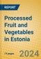 Processed Fruit and Vegetables in Estonia - Product Image