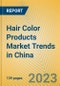 Hair Color Products Market Trends in China - Product Image