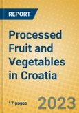Processed Fruit and Vegetables in Croatia- Product Image