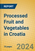 Processed Fruit and Vegetables in Croatia- Product Image