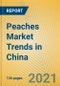 Peaches Market Trends in China - Product Thumbnail Image