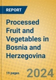 Processed Fruit and Vegetables in Bosnia and Herzegovina- Product Image