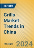 Grills Market Trends in China- Product Image