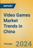 Video Games Market Trends in China- Product Image