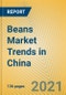 Beans Market Trends in China - Product Thumbnail Image