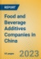 Food and Beverage Additives Companies in China - Product Image