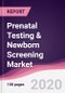 Prenatal Testing & Newborn Screening Market - Forecast (2020 - 2025) - Product Thumbnail Image