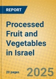 Processed Fruit and Vegetables in Israel- Product Image