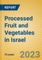 Processed Fruit and Vegetables in Israel - Product Image