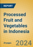 Processed Fruit and Vegetables in Indonesia- Product Image