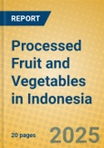 Processed Fruit and Vegetables in Indonesia- Product Image