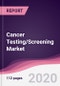 Cancer Testing/Screening Market - Forecast (2020 - 2025) - Product Thumbnail Image