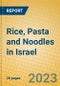 Rice, Pasta and Noodles in Israel - Product Image