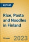 Rice, Pasta and Noodles in Finland - Product Image
