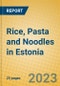 Rice, Pasta and Noodles in Estonia - Product Image