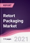 Retort Packaging Market - Product Image