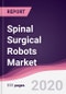 Spinal Surgical Robots Market - Forecast (2020 - 2025) - Product Thumbnail Image