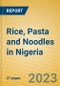 Rice, Pasta and Noodles in Nigeria - Product Image