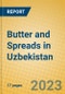 Butter and Spreads in Uzbekistan - Product Image