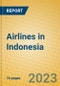 Airlines in Indonesia - Product Image