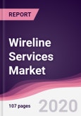 Wireline Services Market - Forecast (2020 - 2025)- Product Image