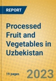 Processed Fruit and Vegetables in Uzbekistan- Product Image