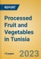 Processed Fruit and Vegetables in Tunisia - Product Image