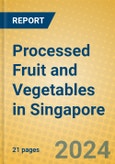 Processed Fruit and Vegetables in Singapore- Product Image