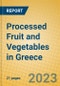 Processed Fruit and Vegetables in Greece - Product Image