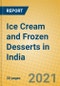Ice Cream and Frozen Desserts in India - Product Image