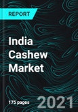 India Cashew Market, COVID-19 Impact, Growth & Forecast, Industry Trends, By States, Countries (Export & Import), and Company Analysis- Product Image