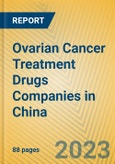 Ovarian Cancer Treatment Drugs Companies in China- Product Image