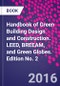 Handbook of Green Building Design and Construction. LEED, BREEAM, and Green Globes. Edition No. 2 - Product Image