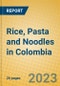 Rice, Pasta and Noodles in Colombia - Product Image