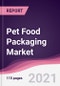 Pet Food Packaging Market - Product Thumbnail Image