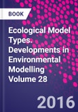 Ecological Model Types. Developments in Environmental Modelling Volume 28- Product Image