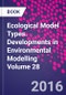 Ecological Model Types. Developments in Environmental Modelling Volume 28 - Product Thumbnail Image
