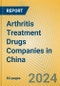 Arthritis Treatment Drugs Companies in China - Product Image