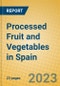 Processed Fruit and Vegetables in Spain - Product Image