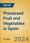 Processed Fruit and Vegetables in Spain - Product Image