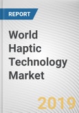 World Haptic Technology Market - Opportunities and Forecasts, 2017 - 2023- Product Image