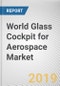 World Glass Cockpit for Aerospace Market - Opportunities and Forecasts, 2017 - 2023 - Product Thumbnail Image
