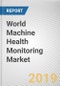 World Machine Health Monitoring Market - Opportunities and Forecasts, 2017 - 2023 - Product Thumbnail Image