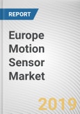 Europe Motion Sensor Market - Opportunities and Forecasts, 2017 - 2023- Product Image