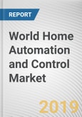 World Home Automation and Control Market - Analysis & Forecast 2014- Product Image