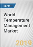 World Temperature Management Market - Opportunities and Forecasts, 2017 - 2023- Product Image