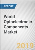 World Optoelectronic Components Market - Opportunities and Forecasts, 2017 - 2023- Product Image