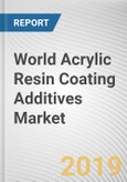 World Acrylic Resin Coating Additives Market - Opportunities and Forecasts, 2017 - 2023- Product Image