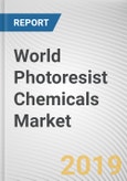 World Photoresist Chemicals Market - Opportunities and Forecast, 2017 - 2023- Product Image