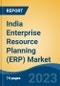 India Enterprise Resource Planning (ERP) Market By Component (Software and Services), By Deployment Type (On-Premises and Cloud), By Function, By End User, By Enterprise, By Region, Competition Forecast & Opportunities, FY2028 - Product Thumbnail Image